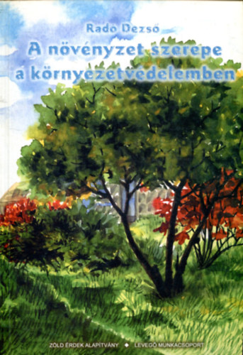 Rad� Dezs� - A n�v�nyzet szerepe a k�rnyezetv�delemben