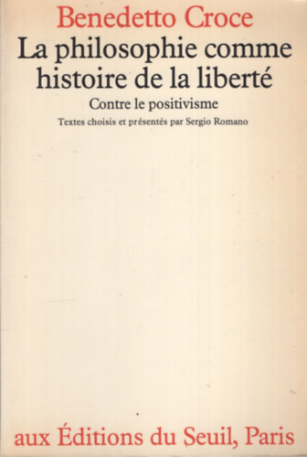 Benedetto Croce - La philosophie comme historie de la liberté