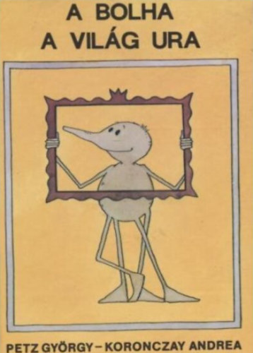 Koronczay Andrea Petz György - A bolha a világ ura