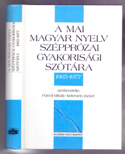 F�redi Mih�ly - Kelemen J�zsef - A mai magyar nyelv sz�ppr�zai gyakoris�gi sz�t�ra (1965-1977)