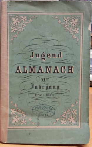 Deutscher Jugend-Almanach : ein Geschenk für fleißige Kinder (VI. füzet)