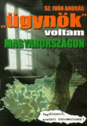 Sz. Iv�n Andr�s - "�gyn�k"  voltam Magyarorsz�gon