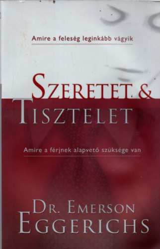 Emerson Eggerich - Szeretet & Tisztelet