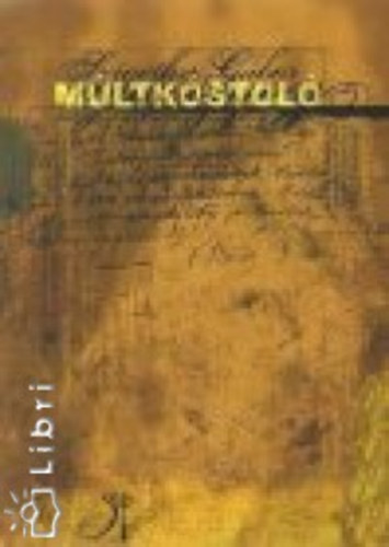 Szigethy Gábor - Múltkóstoló