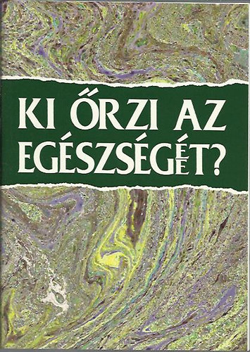 Ki rzi az egszsgt