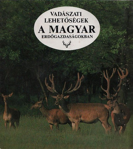 Vadászati lehetőségek a magyar erdőgazdaságokban