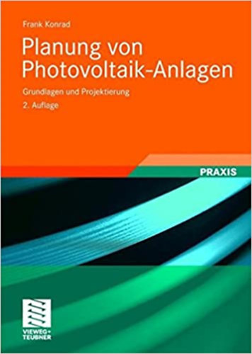 Frank Konrad - Planung von Photovoltaik-Anlagen - Grundlagen und Projektierung