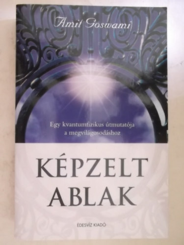 Amit Goswami - K�pzelt ablak