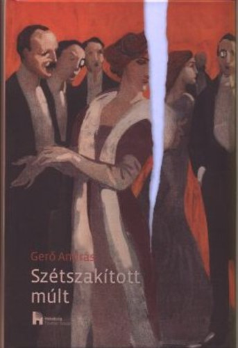 Ger Andrs - Sztszaktott mlt