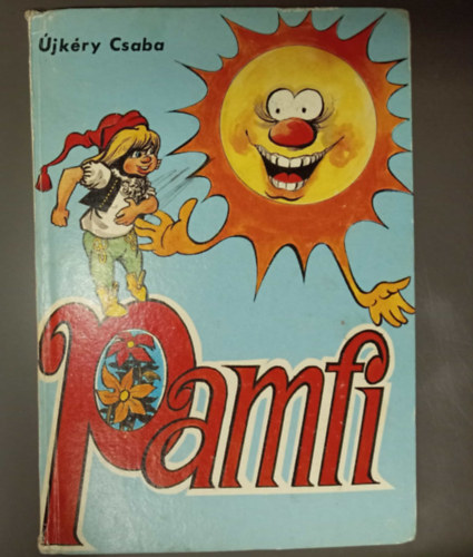 Dr. Tóth Béla Újkéry Csaba (szerk.), Sarlós Endre (ill.) - Pamfi