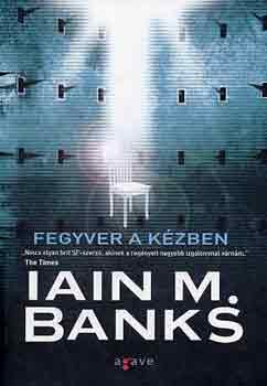 Ian M. Banks - Fegyver a kézben