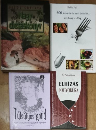 Kelly Juli, Temesvári Gabriella, Dr. Pados Gyula Piros Christa - 4db fogyókúrával, diétával kapcsolatos mű - Elhízás-fogyókúra, Túlsúlyos gond, 600 kalória és ami belefér..., Nagy diétáskönyv