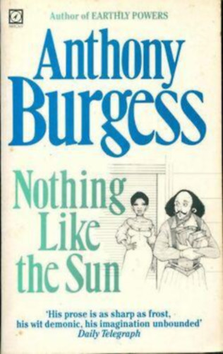 Anthony Burgess - Nothing Like the Sun (Nem f�nylik, mint a nap)