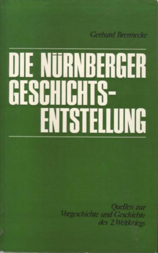 Gerhard Brennecke - Die N�rnberger Geschichtsentstellung