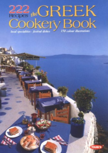 Sofia Souli - 222 Recipes the Greek Cookery Book. local specialities-festival dishes  150 colour illustrations.