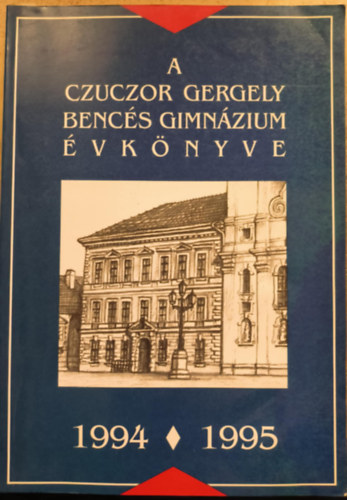 A Czuczor Gergely Benc�s Gimn�zium �vk�nyve 1994-1995