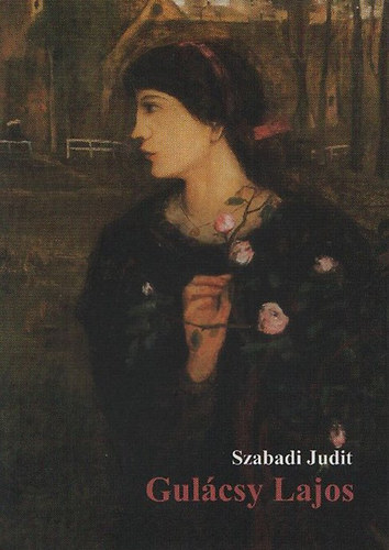 Szabadi Judit - Gulácsy Lajos (dedikált)