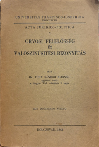 Dr. T�ry S�ndor Korn�l - Orvosi felel�ss�g �s val�sz�n�s�t�si bizony�t�s