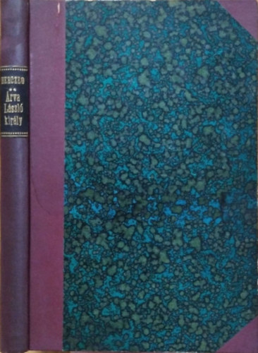 Herczeg Ferenc - rva Lszl kirly