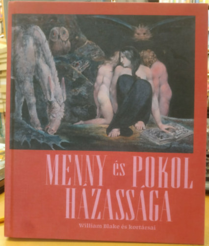 Reg�s Csilla - Menny �s pokol h�zass�ga (William Blake (1757-1827) �s kort�rsai