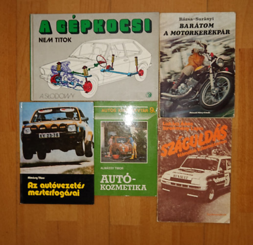 Almássy Tibor, Rózsa-Surányi, Adam Slodowy, Lukács Á.-Sirokmány L. - 5 könyv az autók-motorok szerelmeseinek: Száguldás félmillió kilométeren, Az autóvezetés mesterfogásai, Autókozmetika, Barátom a motorkerékpár, A gépkocsi nem titok