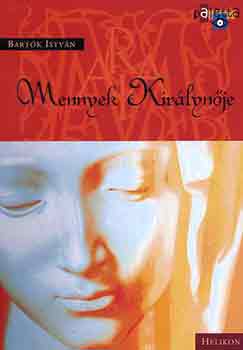 Bart�k Istv�n - Mennyek Kir�lyn�je