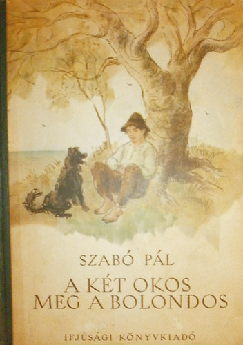 Szab� P�l - A k�t okos meg a bolondos