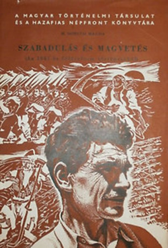 M. Somlyai Magda - Szabaduls s magvets (Az 1945-s fldreform trtnetbl)