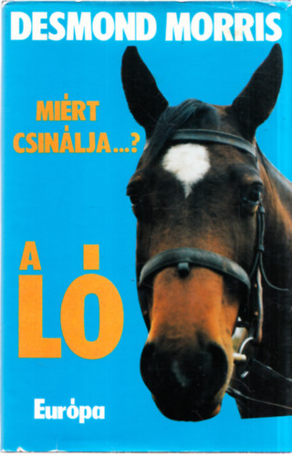 Desmond Morris - Mi�rt csin�lja...? A l�