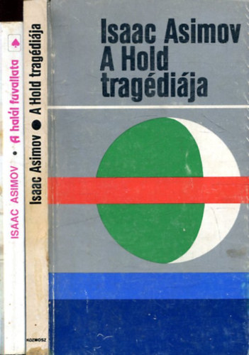 Isaac Asimov - 2 db Isaac Asimov k�nyv: A Hold trag�di�ja + A hal�l fuvallata