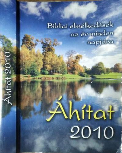 Sinka Csaba - Katona Lszl - Hajnal Zoltn - Borzsi Istvn  (szerk.) - htat 2010 - Bibliai elmlkedsek az v minden napjra