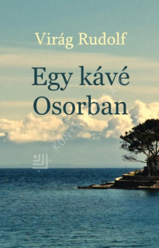 Vir�g Rudolf - Egy k�v� Osorban