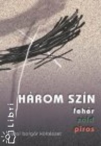 H�rom sz�n: feh�r, z�ld, piros