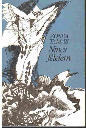 Zonda Tam�s - Nincs f�lelem