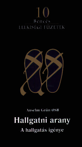 Anselm Grün - Hallgatni arany