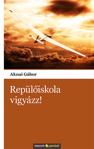 Aknai Gbor - Repliskola vigyzz!