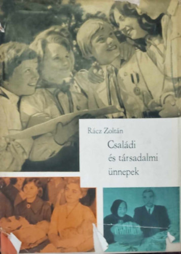 Rácz Zoltán - Családi és társadalmi ünnepek