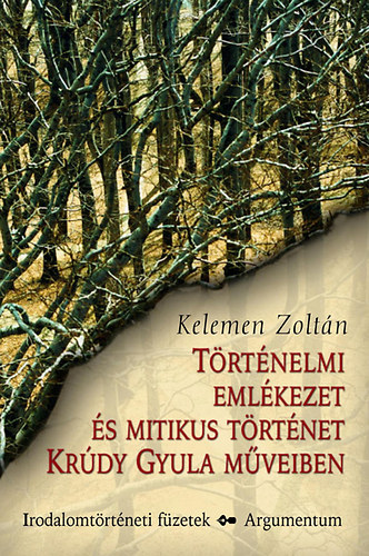 Kelemen Zoltn - Trtnelmi emlkezet s mitikus trtnet Krdy Gyula mveiben
