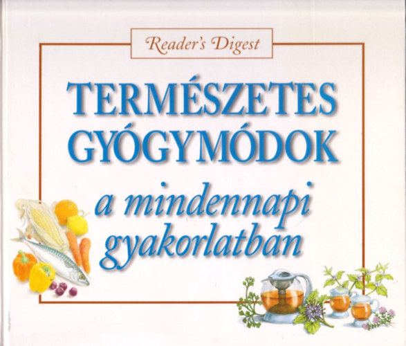 Reader's Digest Vlogats - Termszetes gygymdok a mindennapi gyakorlatban