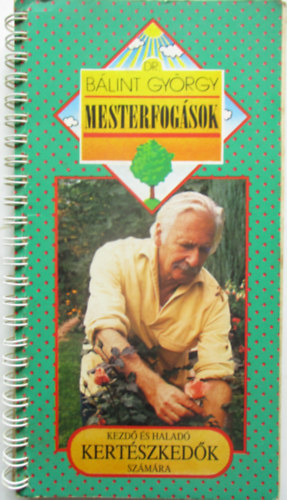 Dr. Blint Gyrgy - Mesterfogsok -  kezd s halad kertszkedk szmra