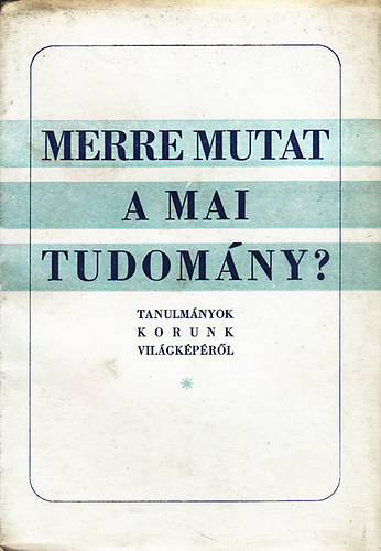 Budapest - Merre mutat a mai tudomny?