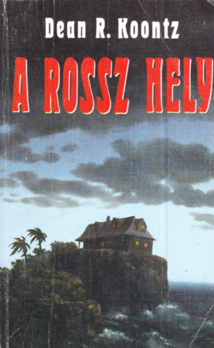 Dean R. Koontz - A rossz hely