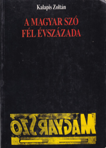 Kalapis Zoltán - A magyar szó fél évszázada