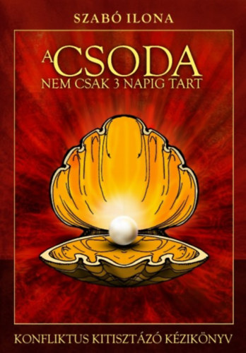 Szabó Ilona - A CSODA nem csak 3 napig tart