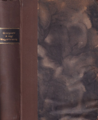 Gr�nwald B�la - A r�gi Magyarorsz�g 1711-1825