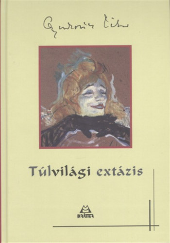 Gyurkovics Tibor - Tlvilgi extzis - 107 kp - 107 vers