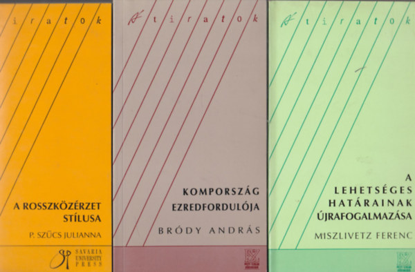 P. Szcs Julianna, Brdy Andrs Miszlivetz Ferenc - Hrom ktet az tiratok c. sorozatbl (A rosszkzrzet stlusa, A lehetsges hatraink jrafogalmazsa, Komporszg ezredfordulja)