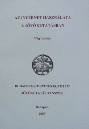 Nov�ky Erzs�bet  V�g Andr�s (lektor) - Az Internet haszn�lata a j�v�kutat�sban