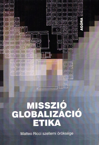 Patsch Ferenc  (szerk) - Misszi, globalizci, etika
