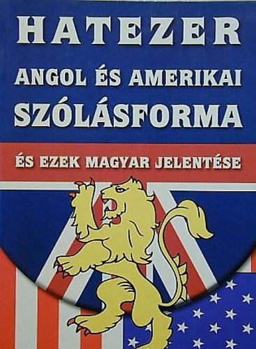 Sebestyén Endre - Hatezer angol és amerikai szólásforma és ezek magyar jelentése